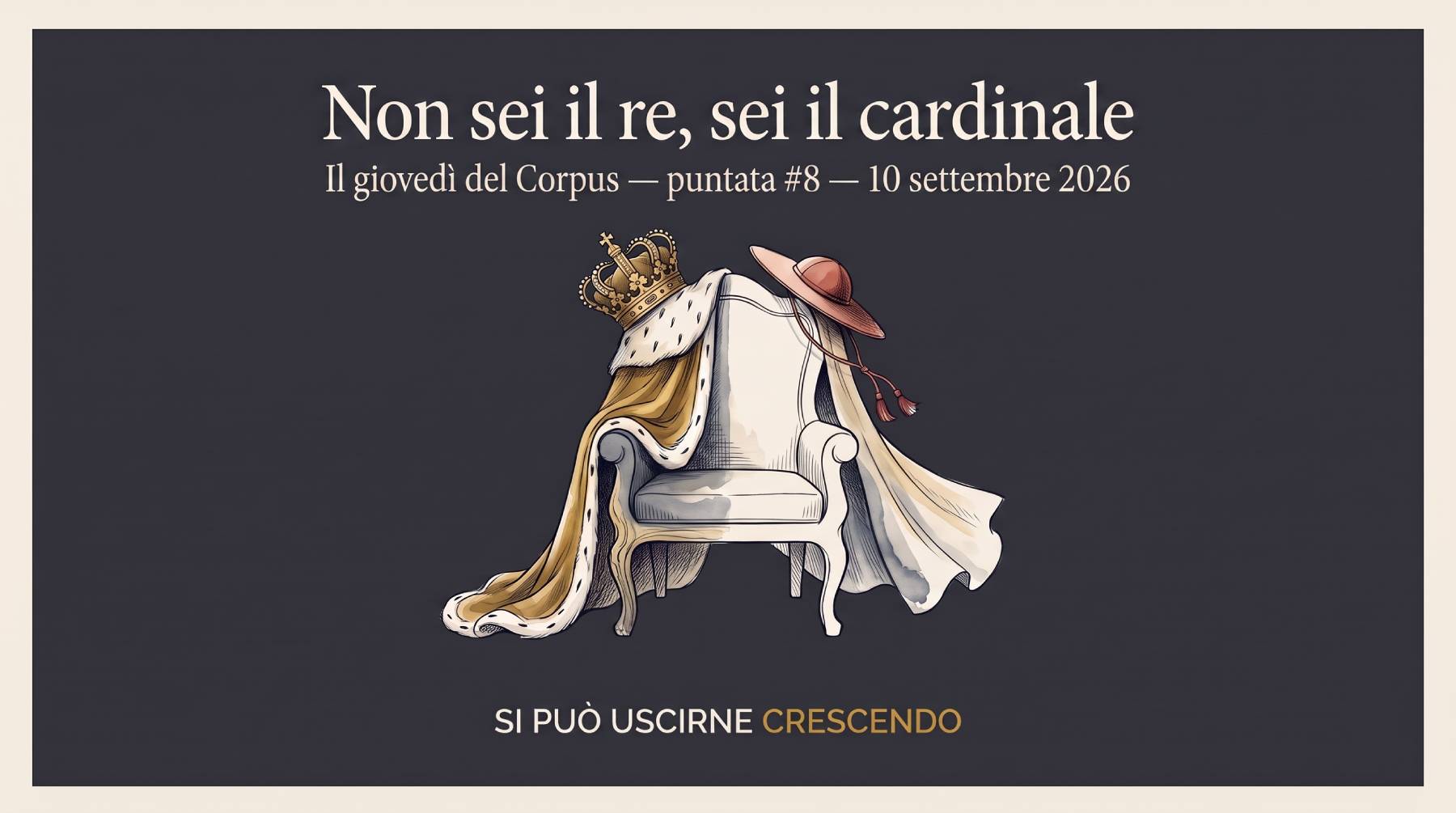 Non sei il re, sei il cardinale — serata del Corpus Sibaldianum del 10 settembre 2026.